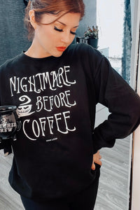 NIGHTMARE BEFORE COFFEE SWEATSHIRT