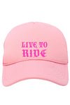 Live to Ride Trucker Hat