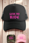 Live to Ride Trucker Hat